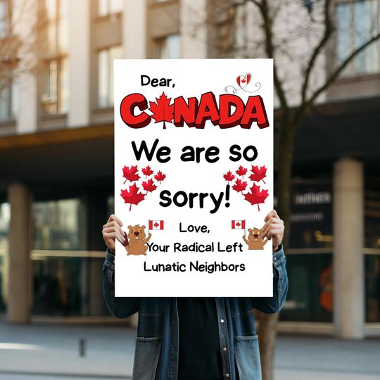 Discover Dear Canada We Are So Sorry Foam Board Protest Sign