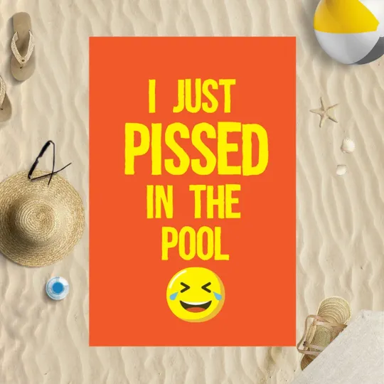 Discover I Just Pissed In Pool Orange Beach Towel Sun Bathing Pool
