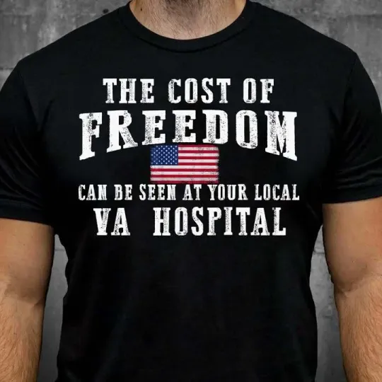 Discover The Cost Of Freedom Can Be Seen At Your Local VA Hospital Tshirt Men Women
