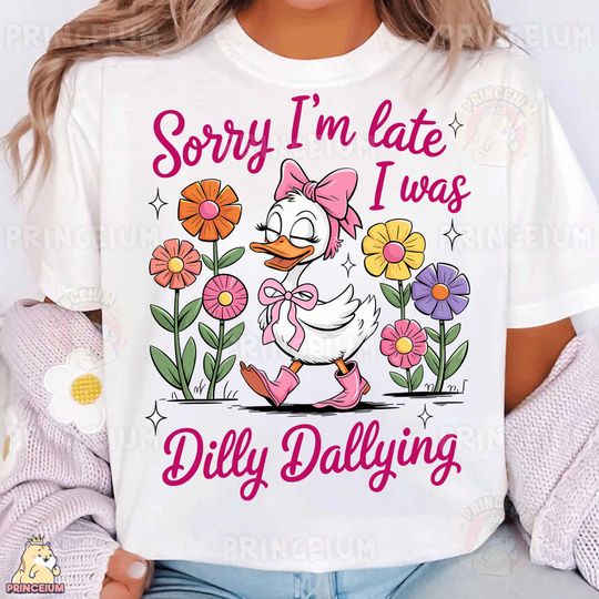 Discover Sorry Im Late I Was Dilly Dallying Duck Shirt
