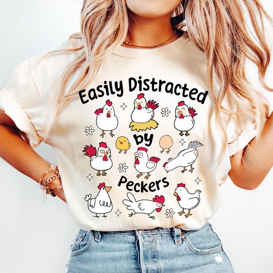 Discover Easily Distracted by Peckers Shirt, Funny Sarcastic Chicken Shirt