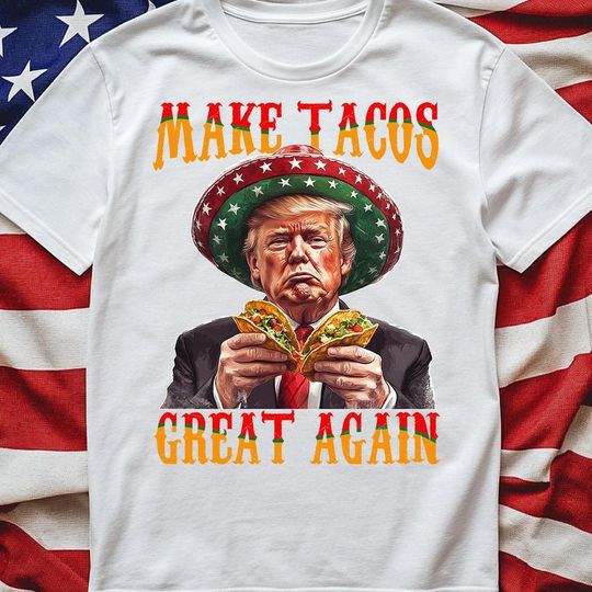 Discover Cool Trump Make Tacos Great Again PNG, President Trump Cinco