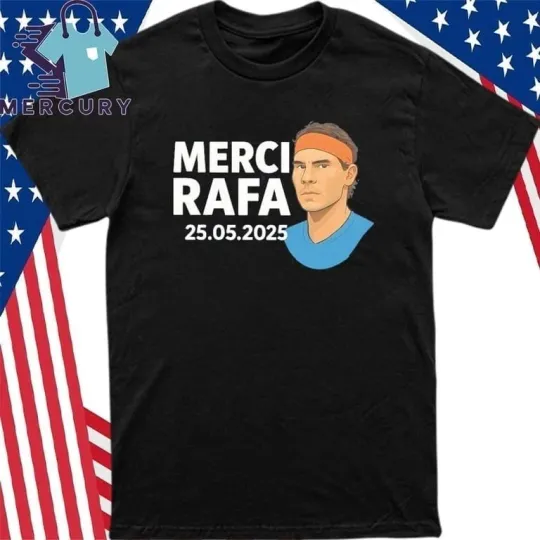 Discover Merci Rafa 2025 Rafael Nadal Shirt