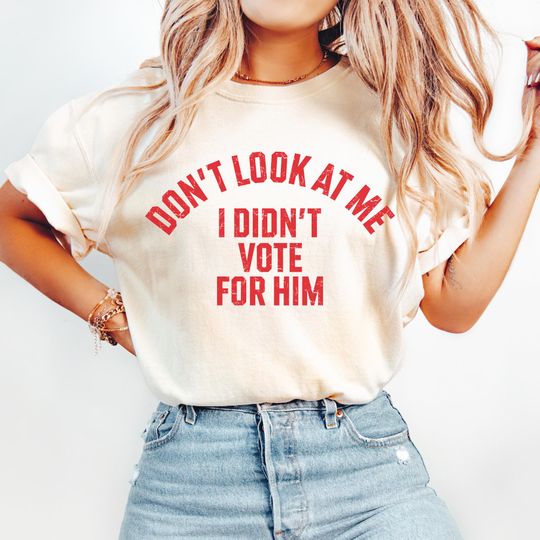 Discover Don't Look At Me I didn't Vote For Him FDT Subtle Fuck Trump Anti Trump, Anti Trump Shirt, Anti Maga Shirt, Liberal Shirt