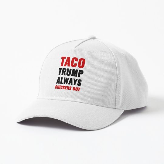 Discover TACO Trump Always Chickens Out, Funny Anti-Trump Tariffs Protest Baseball Caps