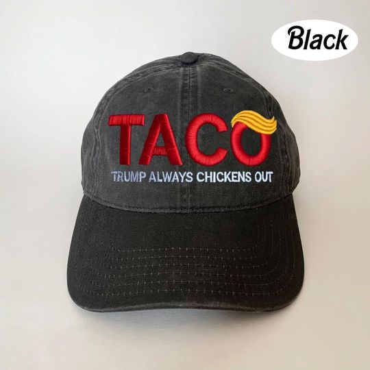 Discover Embroidered TACO Trump Hat, Always Chickens Out Hat