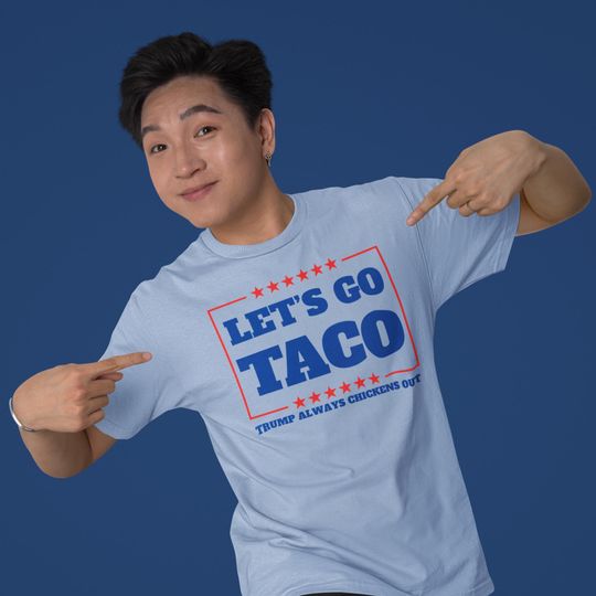 Discover Let's Go Taco Political Statement Unisex Tee,  Trump Chickens