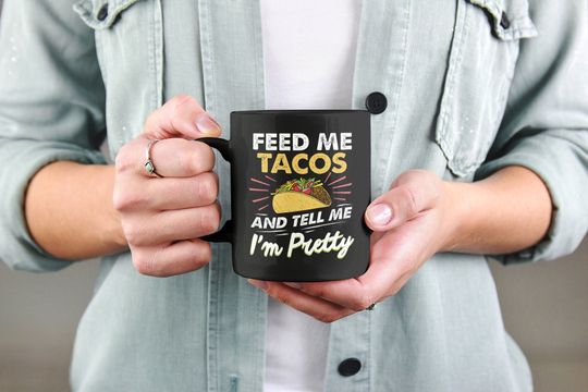 Discover Taco Lover Gifts, Taco Mug, Feed Me Tacos and Tell me I'm Pretty, Mexican Food Coffee Cup, Funny Taco Gifts