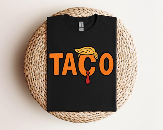 Discover Trump Taco Trade T-Shirt, Taco Shirt, Trump Taco, Funny Tariffs & Trade Humor Tee