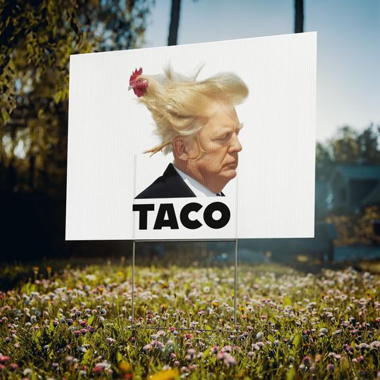Discover TACO Trump Always Chickens Out Yard Sign