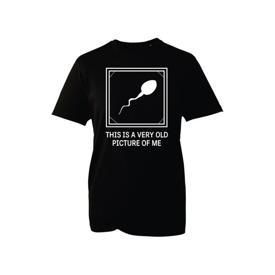 Discover A Very Old Picture Of Me T-Shirt, Funny Tee Adult Humor Teenager Shirt Funny Saying Tee Humorous Offensive Tee Top