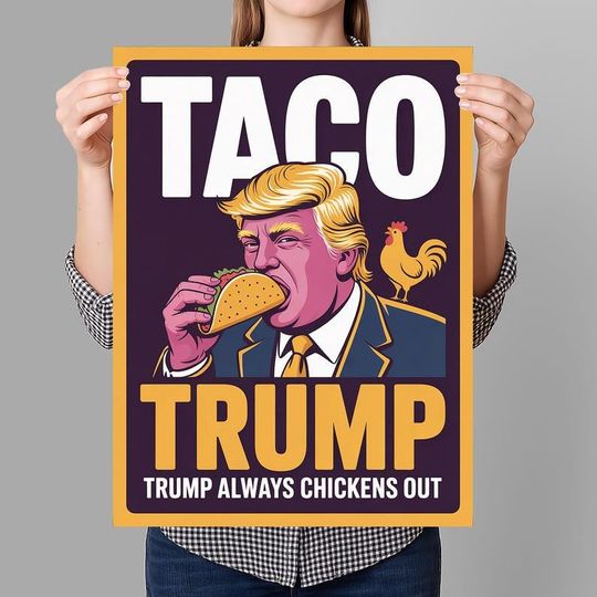 Discover TACO Trump Always Chickens Out Protest Sign