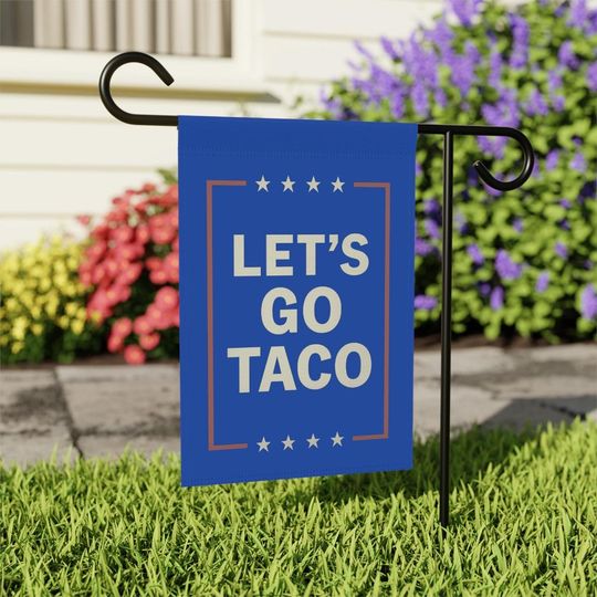 Discover Let's Go Taco Garden Flag, Funny Political Yard Sign, Patriotic Outdoor Banner