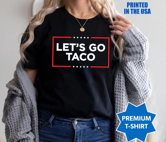 Discover LETS GO TACO Trump Always Chickens Out Unisex Shirt - Funny Anti Trump Anti Fascist