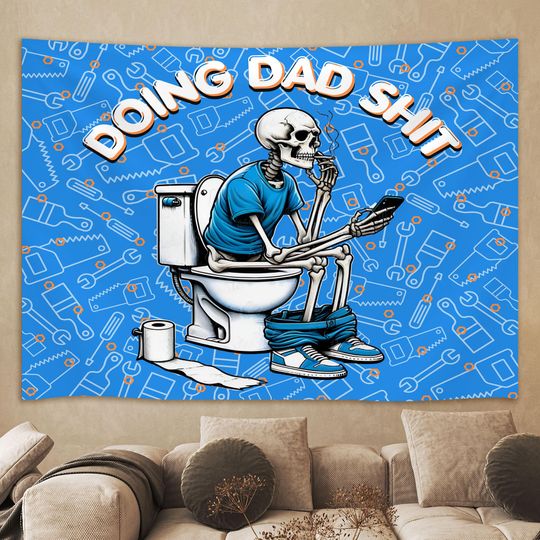 Discover Doing Dad Shit Tapestry, Dad always in the bathroom Tapestry, Home Decor