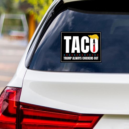 Discover Taco - Trump Always Chickens Out Protest Vinyl Sticker, Anti-Trump, Resist RV Decals