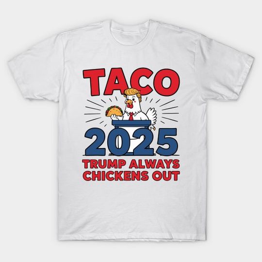 Discover Trump Always Chickens Out - Trump Always Chickens Out - T-Shirt