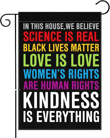 Discover Garden Flag for in This House We Believe Science is Real Black Lives Matter