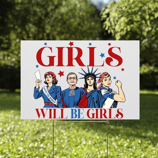 Discover Girls Will Be Girls Yard Sign, Feminist Sign, Women's Rights Sign, Pro Choice Sign, Resist Sign, Pro Roe Sign, Pro Women Sign, Liberal Sign