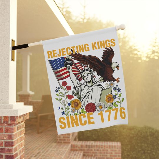 Discover Rejecting Kings Since 1776 House Flags, We are people, Pro Democracy Anti Trump House Flags