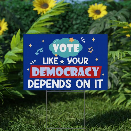 Discover Vote Like Your Democracy Depends On It Yard Sign