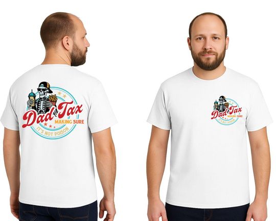 Discover Dad Tax Skeleton Shirts, Making Sure It's Not Poison Funny Shirts for Dad, Dad Taxation Shirts, Father's Day Gift, Dad Jokes Tees, Dad Gifts