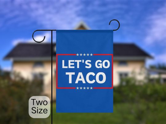 Discover Let's Go Taco Trump Always Chickens Out Protest Flag - Anti-Trump