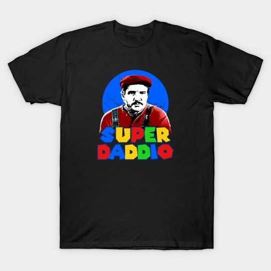 Discover Super Daddio - Pedro Pascal - T-Shirt
