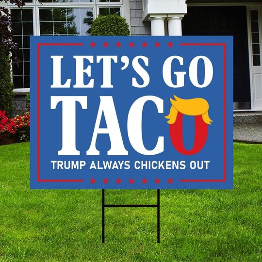 Discover Taco - Trump Always Chickens Out Protest Yard Sign - Resist Hate