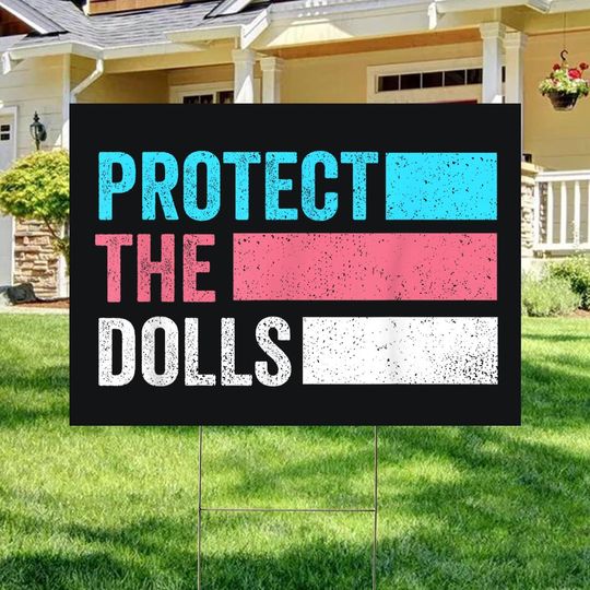 Discover Protect The Dolls Yard Sign, Protect Trans Kids Sign, Trans Rights Are Human Rights Sign, Pride Month Sign, LGBTQ Sign, Trans Pride Sign