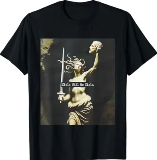 Discover Girl Will Be Girls Shirts Medusa Feminist Women T-Shirt