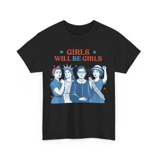 Discover Girl Will be Girls Patriotic Feminist Fourth of July T-Shirt