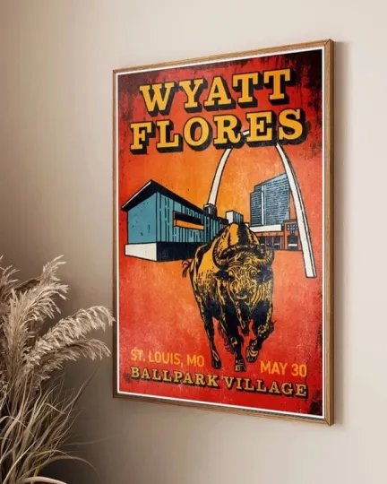 Discover Wyatt Flores In St. Louis, MO On May 30 2025 Tour Poster