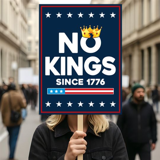 Discover No Kings In America Protest Sign, Anti-Trump Sign, Political Activist Sign