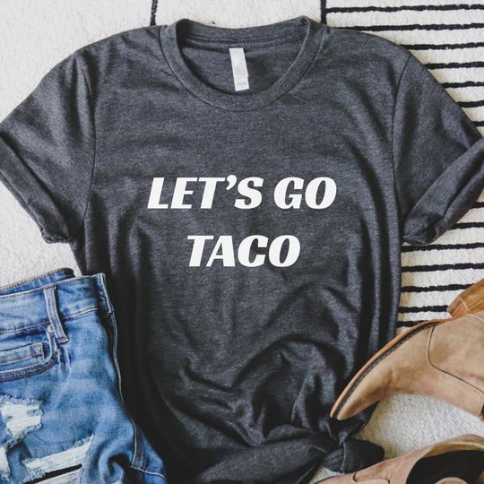 Discover Let's Go TACO Shirt, Funny Anti-Trump Protest T-Shirt, Anti-MAGA Tshirt