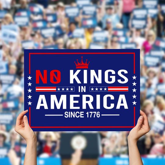 Discover No Kings In America Protest Sign