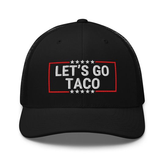 Discover Let's Go TACO Hat, Trump Always Chickens Out, Trump Taco Trade Hat, Tariffs Trade Humor