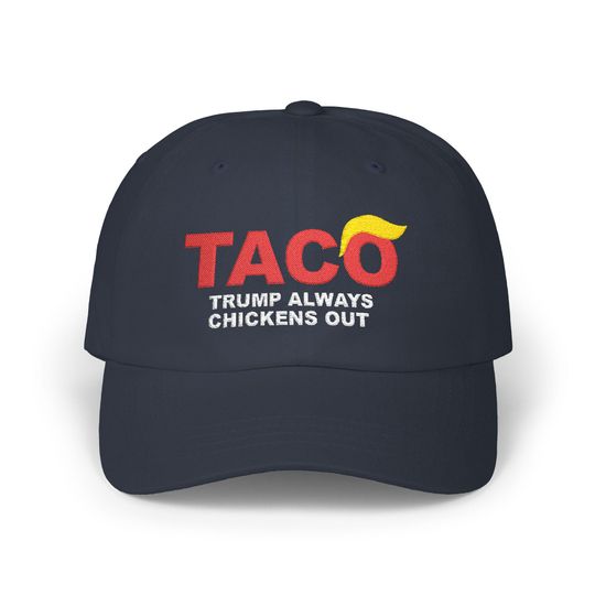 Discover Trump Taco Trade Hat Taco Trump Always Chickens Out Hat Funny Trump Chicken Cap
