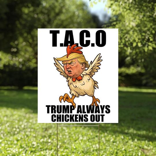 Discover Trump Always Chickens Out Sign Funny Trump Taco Yard Sign