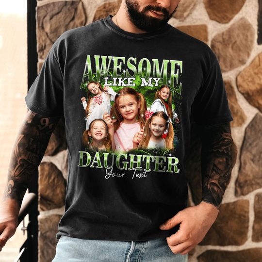 Discover Custom Awesome Like My Daughter Shirt With Photo, Funny Dad Shirts, Fathers Day Gifts For Dad, Bootleg Rap Tee, Gift For Dad