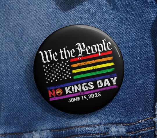 Discover No Kings Day Pin Button, Rejecting Kings Since 1776 Protest Pin