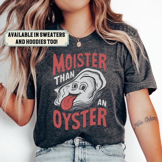 Discover Moister Than An Oyster Shirt, Retro Funny Graphic Tee