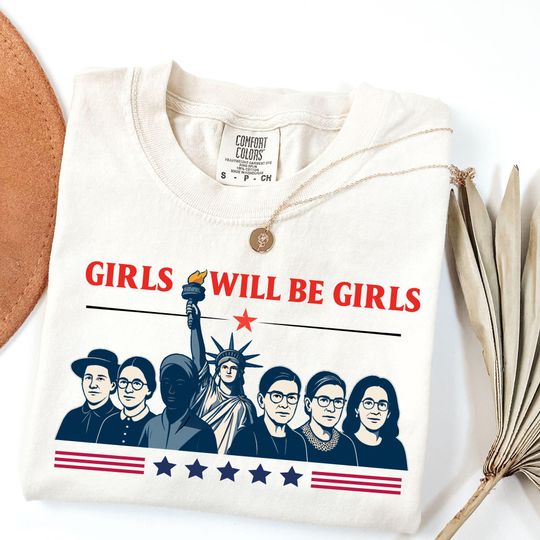 Discover Girls Will be Girls Comfort Colors Shirt, Patriotic Feminist 4th of July Tee