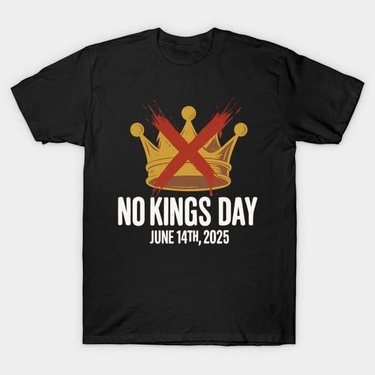 Discover no-kings - No Kings - T-Shirt