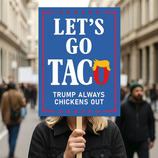 Discover Taco - Trump Always Chickens Out Protest Sign, Anti-Trump Resistance, Political Activist Poster