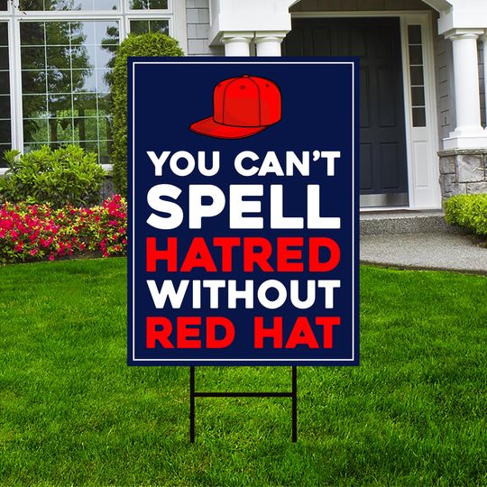 Discover No Kings In America Yard Sign - You Can't Spell Hatred Without Red Hat, Anti-Trump Sign