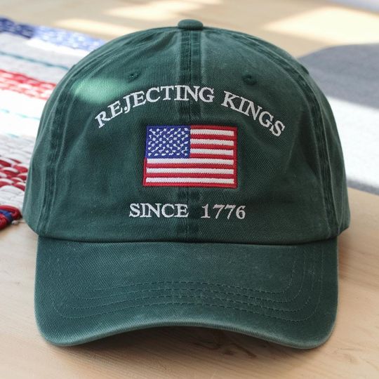 Discover Rejecting Kings Since 1776 Protest Embroidered Hat, Pro Democracy Cap