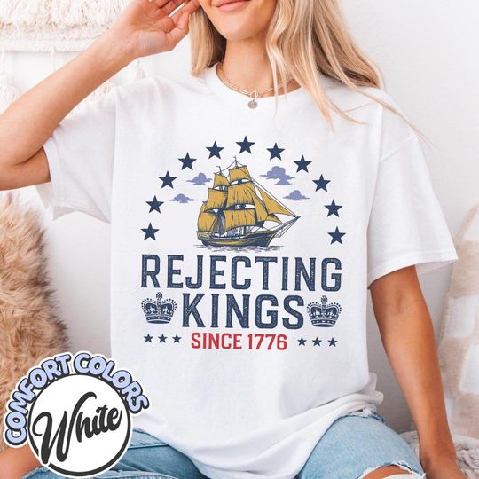 Discover Rejecting Kings Since 1776 Shirt No Kings In America Shirt