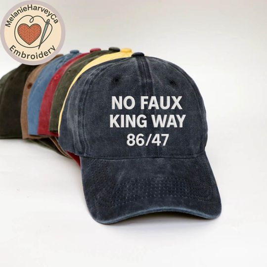 Discover Embroidered No Faux King Way 86-47 Hat, Rejecting Kings Since 1776 Protest Hat