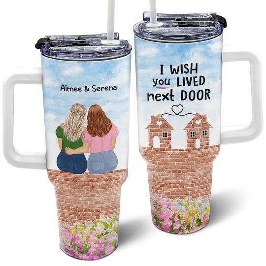 Discover Wish You Lived Next Door - Gift For Sisters And Besties - Personalized 40oz Tumbler With Straw